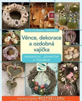 Ručné práce, modelárstvo, remeslá Věnce, dekorace a ozdobná vajíčka - Lucie Dvořáková - Liberdová