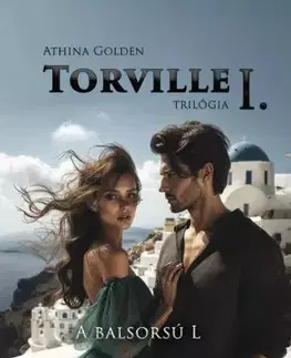 Romantická beletria Torville-trilógia I. - Athina Golden
