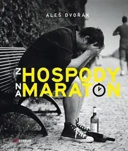 Biografie - ostatné Z hospody na maraton - Aleš Dvořák