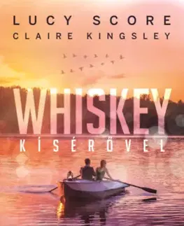 Romantická beletria Whiskey kísérővel - Lucy Score,Claire Kingsley