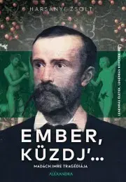 Literatúra Ember, küzdj’… - Zsolt Harsányi
