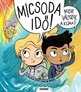 Encyklopédie pre deti a mládež - ostatné Micsoda idő! - Miért változik a klíma? - Kolektív autorov