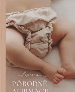 Tehotenstvo a pôrod Pôrodné afirmácie - Kroky k tebe - Jana Krpalová Mračková