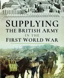 História Supplying the British Army in the First World War - Janet Macdonald