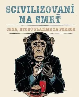 Svetové dejiny, dejiny štátov Scivilizovaní na smrť - Christopher Ryan