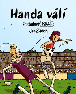 Pre chlapcov Fotbalový král: Handa válí - Jan Žáček