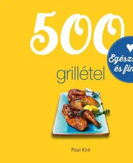 Kuchárky - ostatné 500 grillétel - Paul Kirk,Dóra Sós