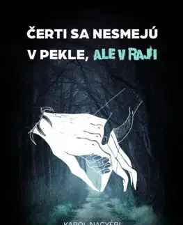 Detektívky, trilery, horory Čerti sa nesmejú v pekle, ale v raji - Karol Nagyéri