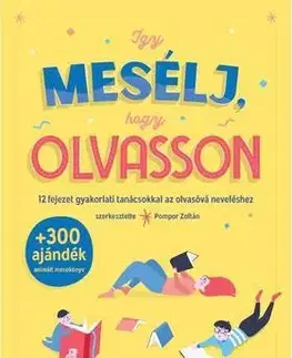 Pre deti a mládež - ostatné Így mesélj, hogy olvasson - Zoltán Pompor, Dr.