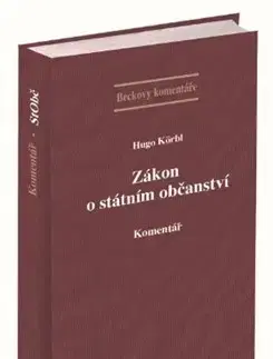 Právo ČR Zákon o státním občanství. Komentář - Hugo Körbl