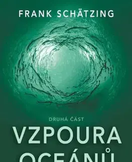Detektívky, trilery, horory Vzpoura oceánů (2. část), 2. vydání - Frank Schätzing
