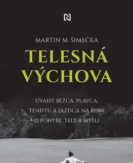 Eseje, úvahy, štúdie Telesná výchova - Martin M. Šimečka