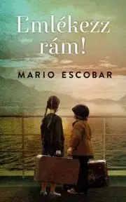 Svetová beletria Emlékezz rám! - Mario Escobar