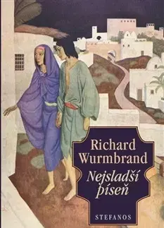 Kresťanstvo Nejsladší píseň - Richard Wurmbrand,Miroslava Čejková