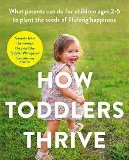 Psychológia, etika How Toddlers Thrive - Tovah Klein