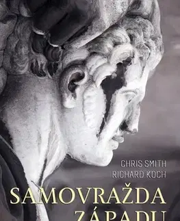 Biografie - ostatné Samovražda Západu - Richard Koch,Chris Smith