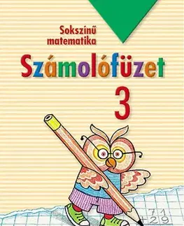 Matematika Sokszínű matematika ? Számolófüzet 3. osztály (MS-1733) - Ildikó Libor Árvainé,Szilvia Juhász Lángné,Anikó Szabados