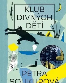 Dobrodružstvo, napätie, western Klub divných dětí - Petra Soukupová