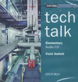 Obchodná a profesná angličtina Tech Talk Elementary CD /1/ - Vicki Hollett