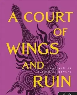 Fantasy, upíri Tüskék és rózsák udvara 3: A Court of Wings and Ruin - Szárnyak és pusztulás udvara - Sarah J. Maasová
