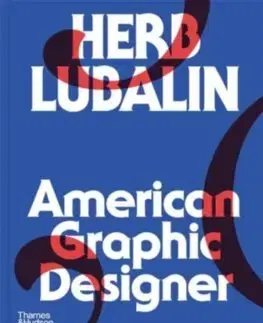 Dizajn, úžitkové umenie, móda Herb Lubalin: American Graphic Designer - Shaughnessy Adrian