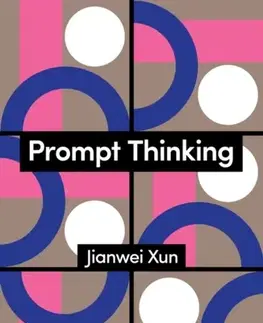 Filozofia Prompt Thinking - Jianwei Xun