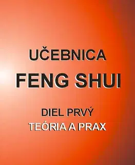 Ezoterika - ostatné Učebnica Feng Shui I. - Ivan Paulíček,Zuzana Paulíčeková