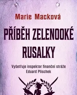 Detektívky, trilery, horory Příběh zelenooké Rusalky - Marie Macková