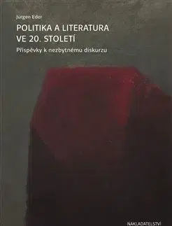 Literárna veda, jazykoveda Politika a literatura ve 20. století - Jürgen Eder