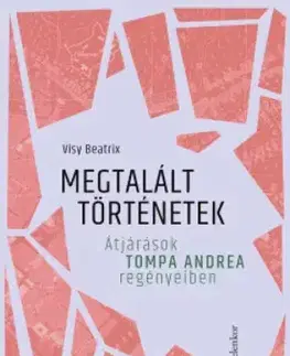 Literárna veda, jazykoveda Megtalált történetek - Visy Beatrix