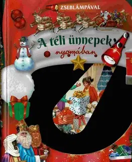 Encyklopédie pre deti a mládež - ostatné Zseblámpával - A téli ünnepek nyomában