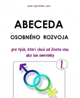 Rozvoj osobnosti Abeceda osobného rozvoja 1 - Pre tých, ktorí chcú od života viac ako len omrvinky - Martin Hocman