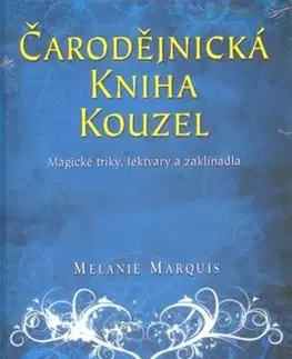 Mágia a okultizmus Čarodějnická kniha kouzel - Melanie Marquis
