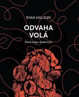 Rozvoj osobnosti Odvaha volá - Ryan Holiday,Jana Zajícová