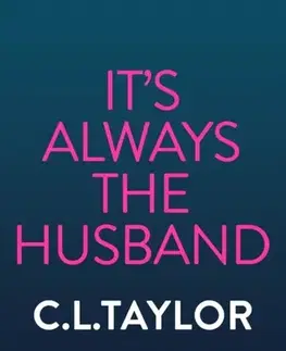 Detektívky, trilery, horory It’s Always the Husband - C.L. Taylor