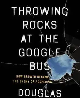 Ekonómia, manažment - ostatné Throwing Rocks at the Google Bus - Douglas Rushkoff