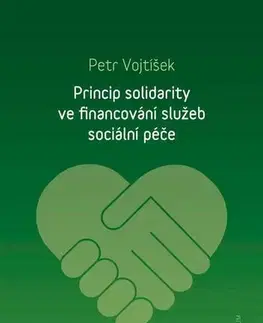 Sociológia, etnológia Princip solidarity ve financování služeb sociální péče - Petr Vojtíšek