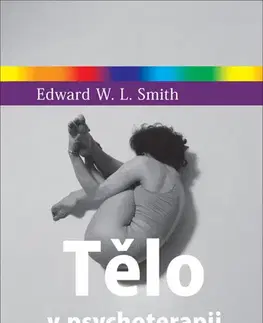 Psychiatria a psychológia Tělo v psychoterapii - Edward W.L. Smith