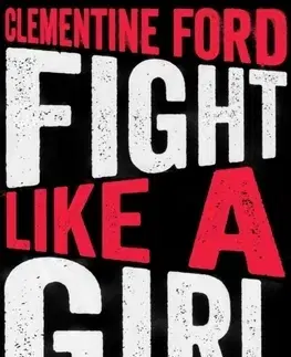 Cudzojazyčná literatúra Fight Like A Girl - Clementine Ford
