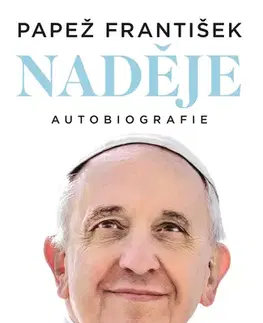 Náboženstvo Naděje: autobiografie - Pápež František