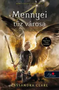 Dobrodružstvo, napätie, western Mennyei tűz városa - A végzet ereklyéi 6. - Cassandra Clare