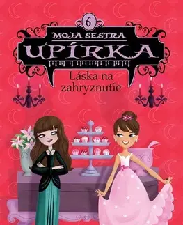 Pre dievčatá Moja sestra upírka 6: Láska na zahryznutie - Sienna Mercerová