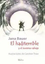 Pre deti a mládež - ostatné El haditerrible y el invierno salvaje - Jana M. Bauerová