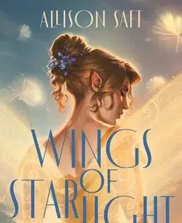 Dobrodružstvo, napätie, western Wings of starlight - Tél és Tavasz határán - Éldekorált kiadás - Allison Saftová