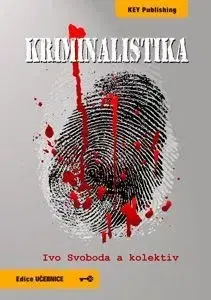 Trestné právo Kriminalistika - Ivo Svoboda