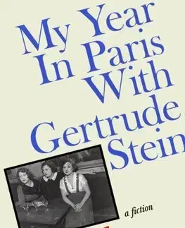 Svetová beletria My Year in Paris with Gertrude Stein - Deborah Levy