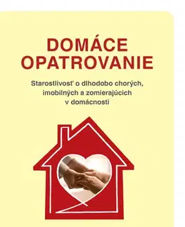 Ošetrovateľstvo, opatrovateľstvo Domáce opatrovanie - Kolektív autorov