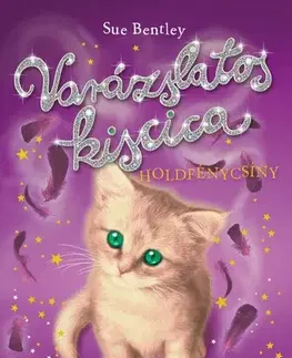 Rozprávky Varázslatos kiscica – Holdfénycsíny - Sue Bentley