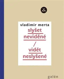 Hudba - noty, spevníky, príručky Vidět neslyšené slyšet neviděné - Vladimír Merta