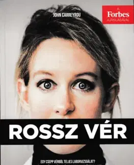Fejtóny, rozhovory, reportáže Rossz vér - John Carreyrou